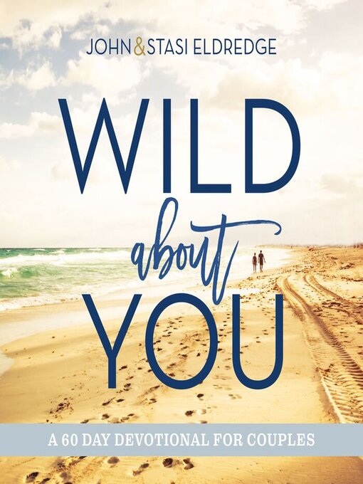 Title details for Wild About You by John Eldredge - Available